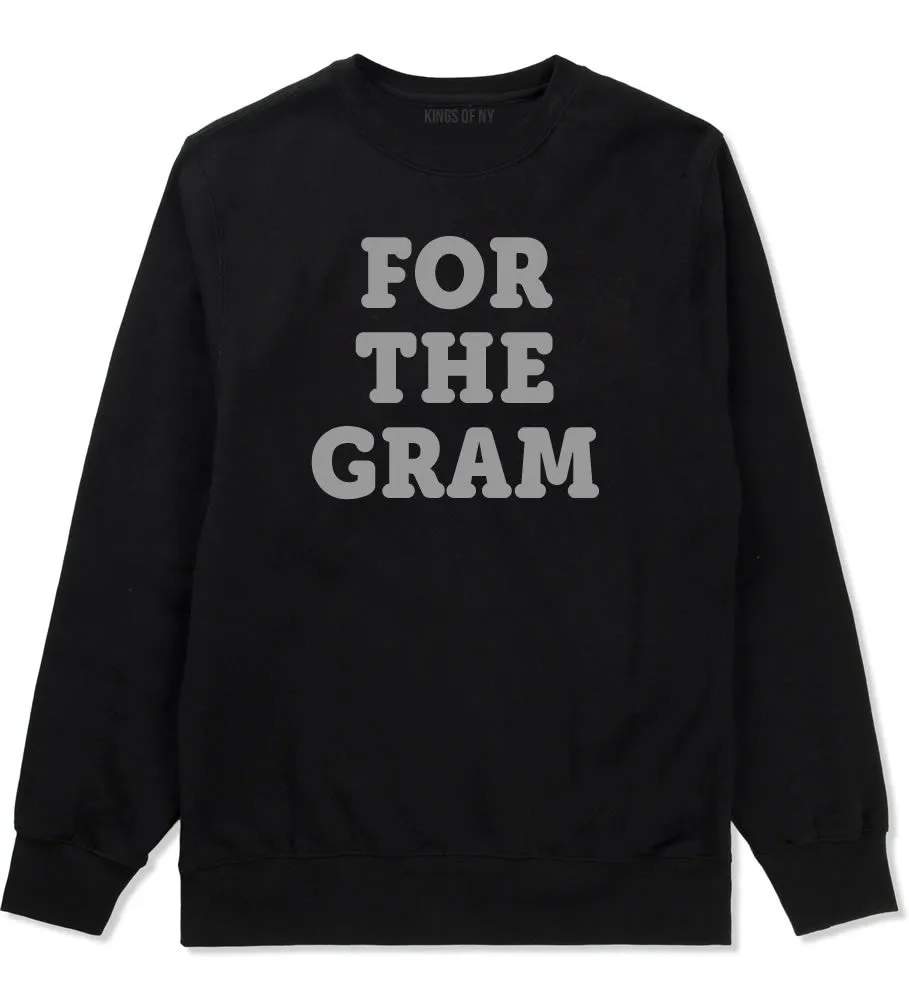 Do It For The Gram Crewneck Sweatshirt