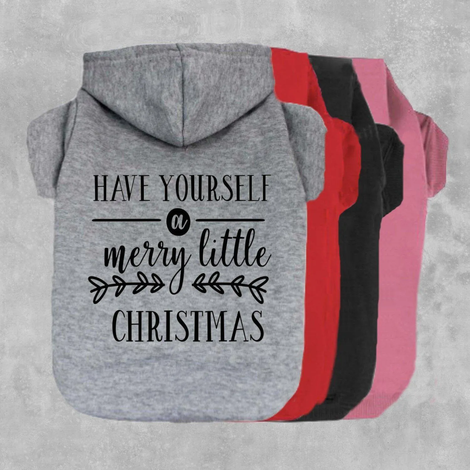 Have Yourself A Merry Little Christmas Pet Hoodie